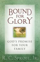 Bound for Glory: God's Promise for Your Family 1581344953 Book Cover
