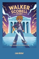 Walker Scobell Story: The Journey of a Young Star B0F8RGRV77 Book Cover