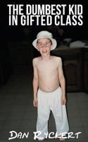 The Dumbest Kid in Gifted Class 0692798080 Book Cover