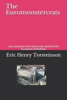 The Euromonstercrats: Inside the mystery world of European Institution plutocracy B08K4K2YYW Book Cover