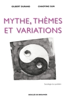 Mythes, thèmes et variations (Sociologie du quotidien) 2220047768 Book Cover