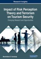 Impact of Risk Perception Theory and Terrorism on Tourism Security: Emerging Research and Opportunities 1799800733 Book Cover