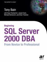 Beginning SQL Server 2000 DBA: From Novice To Pro 159059293X Book Cover