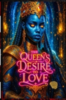 The Queen's Desire to Love 6502175074 Book Cover