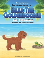 The Adventures of Bear the Goldendoodle: And the Iguana B0BKMPMLWX Book Cover