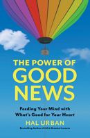 The Power of Good News&nbsp; : How to Feed Your Mind with What's Good for Your Heart 1523092785 Book Cover