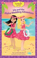 Iris and the Aloha Wedding Adventure 098331165X Book Cover