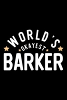 World's Okayest Barker: Nice Notebook for Barker Funny Christmas Gift Idea for Barker Barker Journal 100 pages 6x9 inches 1704243858 Book Cover