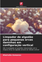 Limpador de algodão para pequenas ervas daninhas em configuração vertical (Portuguese Edition) 6207757173 Book Cover