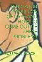 TEN MAJOR PROBLEMS OF GAYS AND HOW TO COME OUT OF THESE PROBLEMS 1676206302 Book Cover