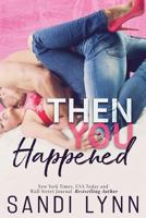 Then You Happened 1502427168 Book Cover