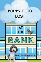 Poppy Gets Lost at the Bank B0FNRVGPNJ Book Cover