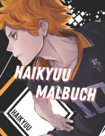 Haikyuu Malbuch: Haikyuu Anime Malbuch Mit Erstaunlichen Inoffiziellen Bildern F�r Kinder Und Erwachsene (Deutsch) Taschenbuch Weihnachten Thanksgiving Geburtstagsgeschenk Valentinstag B08SGWNF24 Book Cover