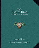 The Harpe's Head: A Legend of Kentucky 1017076057 Book Cover