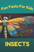 Fun Facts for Kids: Insects B0CQHQ6TZ8 Book Cover