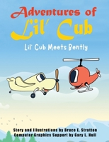 Adventures of Lil'Cub: Lil' Cub Meets Bently B0DZF76WWB Book Cover