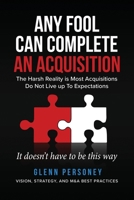 Any Fool Can Complete an Acquisition B0BXNBF2CF Book Cover