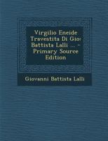 Virgilio Eneide Travestita Di Gio: Battista Lalli ... 1022860208 Book Cover