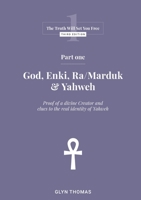Part One: God, Enki, Ra/Marduk & Yahweh 9887448923 Book Cover