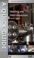 A Quick Guide to Welding and Weld Inspection 1845696417 Book Cover