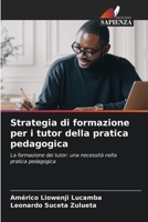 Strategia di formazione per i tutor della pratica pedagogica: La formazione dei tutor: una necessità nella pratica pedagogica B0CGL1B86V Book Cover