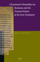 Chrysostom's Homilies on Romans and the Textual History of the New Testament (New Testament Tools, Studies and Documents) 900474102X Book Cover