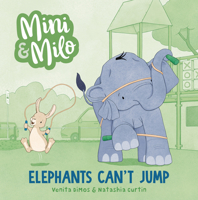 Elephants Can't Jump: A Mini and Milo Book 1761600753 Book Cover