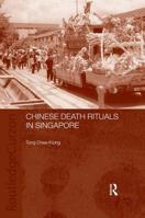 Chinese Death Rituals in Singapore (Anthropology of Asia Series) 041564660X Book Cover