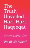 The Truth Unveiled: Harf Harf Haqeeqat B0CC7H8FRN Book Cover