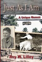 Just As I Am: The Saga of Roy 198360772X Book Cover