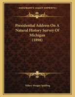 Presidential Address On A Natural History Survey Of Michigan... 1355053641 Book Cover