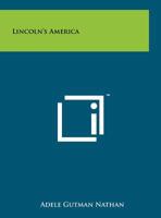 Lincoln's America 1258208784 Book Cover
