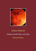 Eukasia und die Reise zum Mars 3743153599 Book Cover