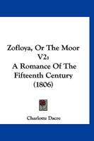 Zofloya, Or The Moor V2: A Romance Of The Fifteenth Century 112005656X Book Cover