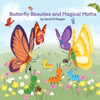 Butterfly Beauties and Magical Moths 1946908789 Book Cover