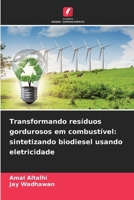 Transformando resíduos gordurosos em combustível: sintetizando biodiesel usando eletricidade (Portuguese Edition) 6209475493 Book Cover