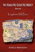 Kingdoms Will Burn (No Kings No Gods No Mercy) 0957119046 Book Cover