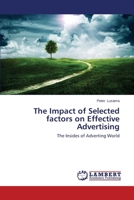 The Impact of Selected factors on Effective Advertising: The Insides of Adverting World 3659499277 Book Cover