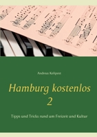 Hamburg kostenlos 2: Tipps und Tricks rund um Freizeit und Kultur 375197069X Book Cover