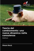 Teoria del cambiamento: una nuova dinamica nella consulenza: Modificare 6202956321 Book Cover