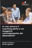 In che misura il coaching porta a un maggiore coinvolgimento dei dipendenti? (Italian Edition) 6208888255 Book Cover