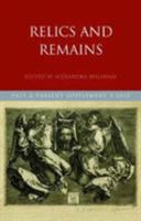 Relics and Remains  \t (Past and Present Supplements, Vol. 5) 0199600589 Book Cover