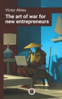 The art of war for new entrepreneurs B0FGPXZGGP Book Cover