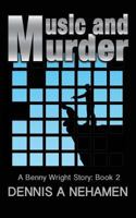 Music and Murder: A Benny Wright Story: Book 2 1945329122 Book Cover