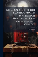Die Grundgesetze Der Electrodynamik Synthetisch Hergeleitet Und Experimentell Geprüft 1173258221 Book Cover