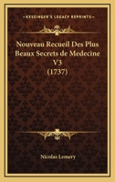 Nouveau Recueil Des Plus Beaux Secrets de Medecine V3 (1737) 1120012864 Book Cover