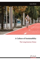 A Culture of Sustainability: The Long Journey Home 9999315259 Book Cover