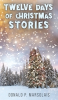 Twelve Days of Christmas Stories 1638296278 Book Cover