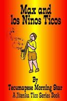 Max and Los Ninos Ticos 1497334187 Book Cover