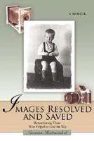 Images Resolved and Saved: A Memoir 0595443613 Book Cover